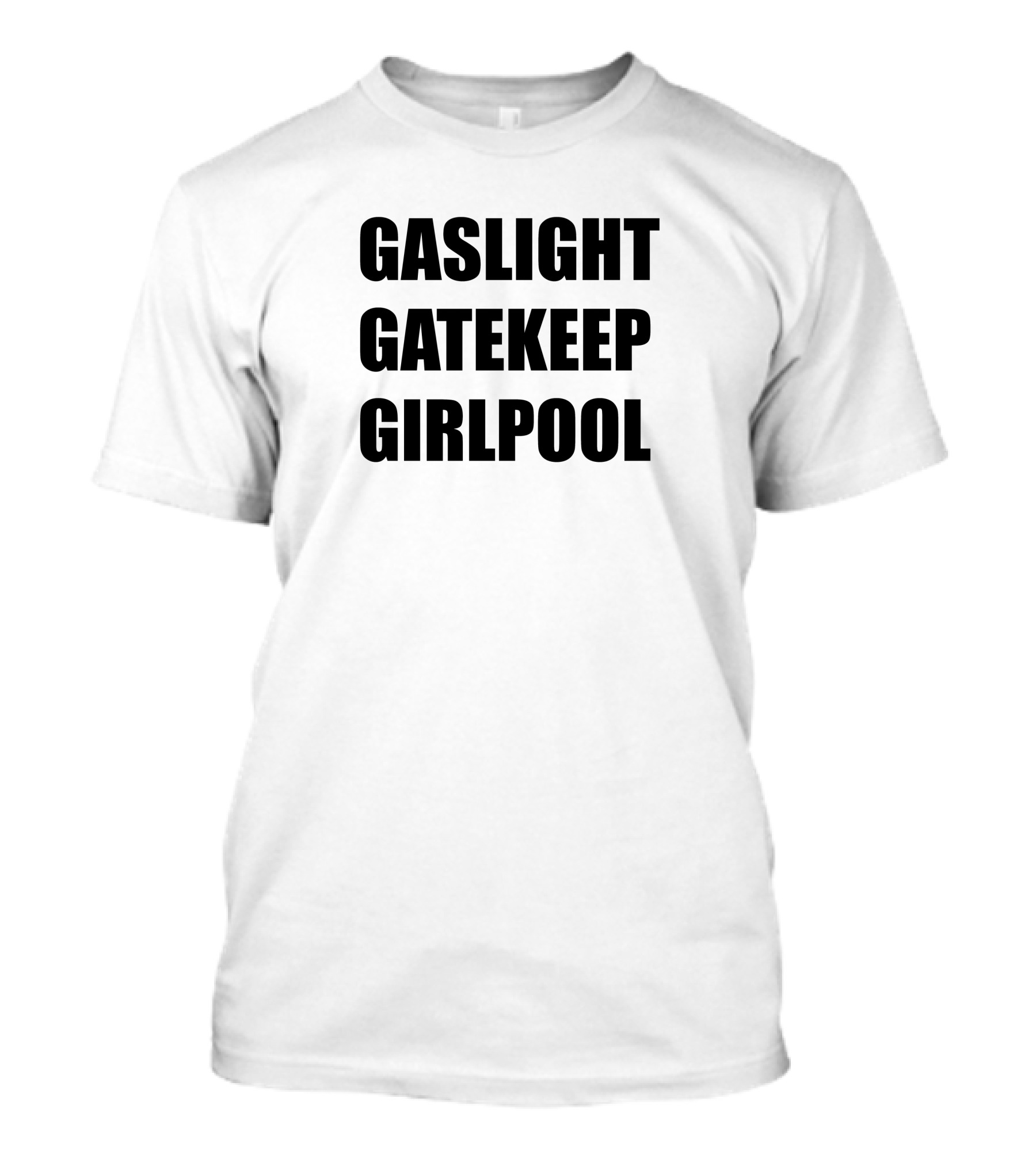 Gaslight Gatekeep Girlpool T-Shirt