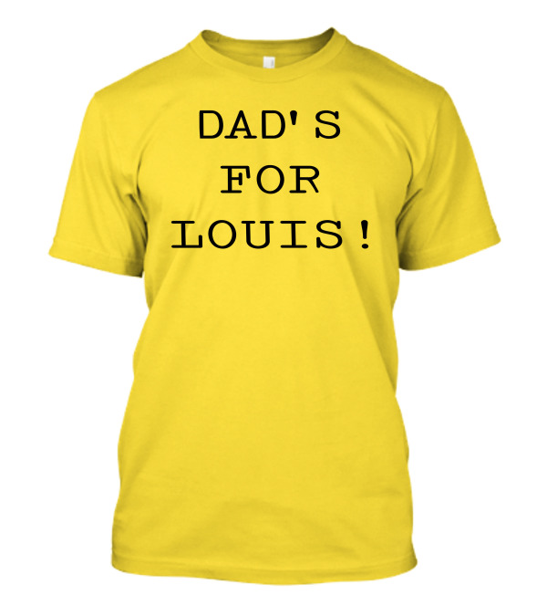 DAD'S FOR LOUIS T-Shirt