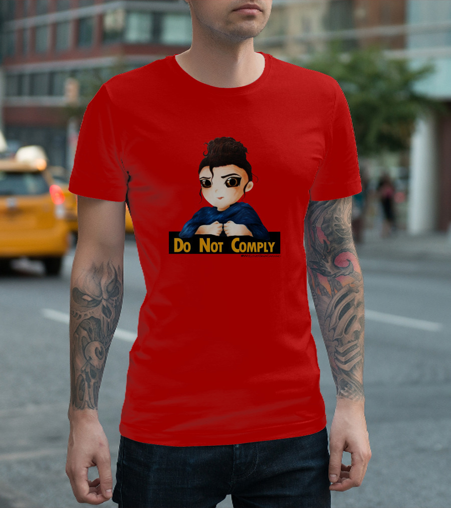 Do Not Comply We Love Gina Carano T-Shirt