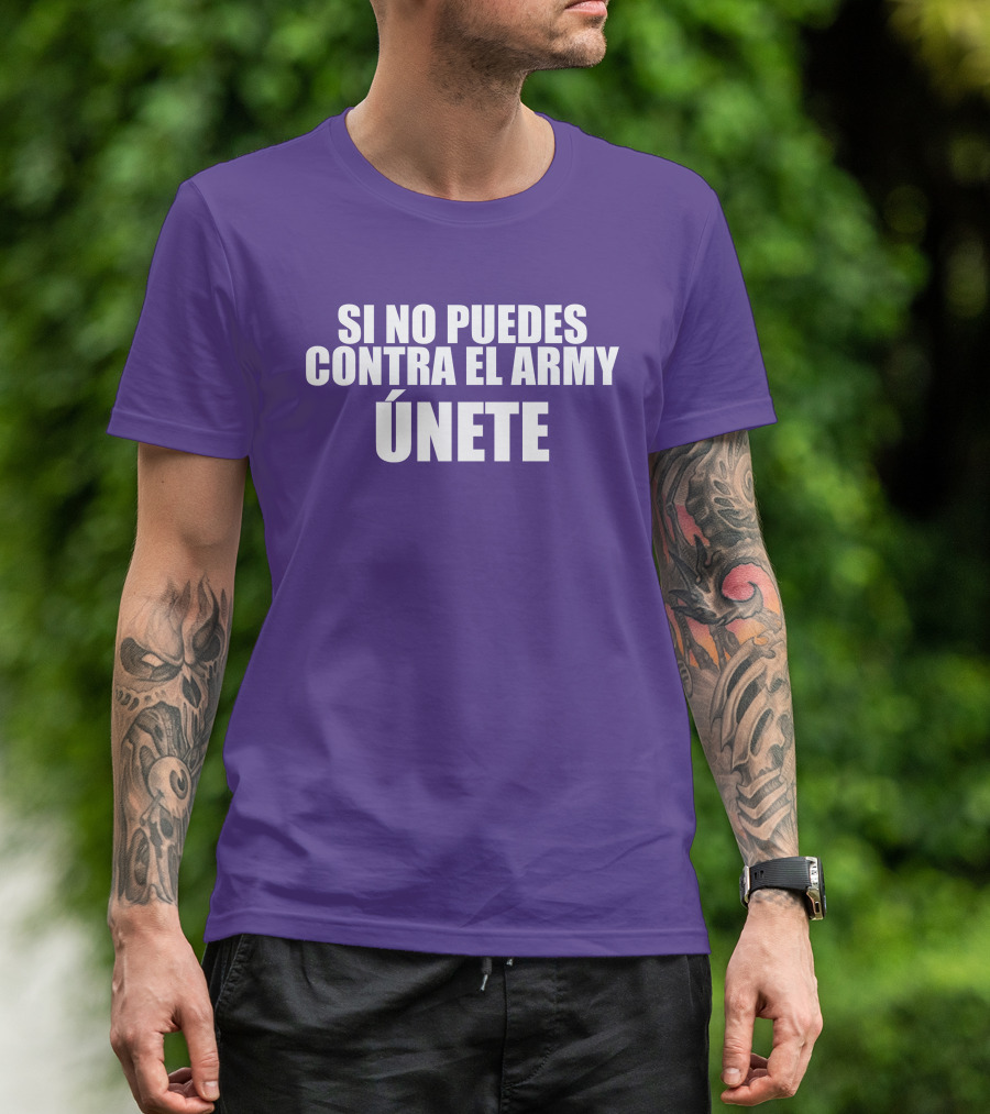 Si No Puedes Contra El Army Únete Bold Statement In White Text T-Shirt