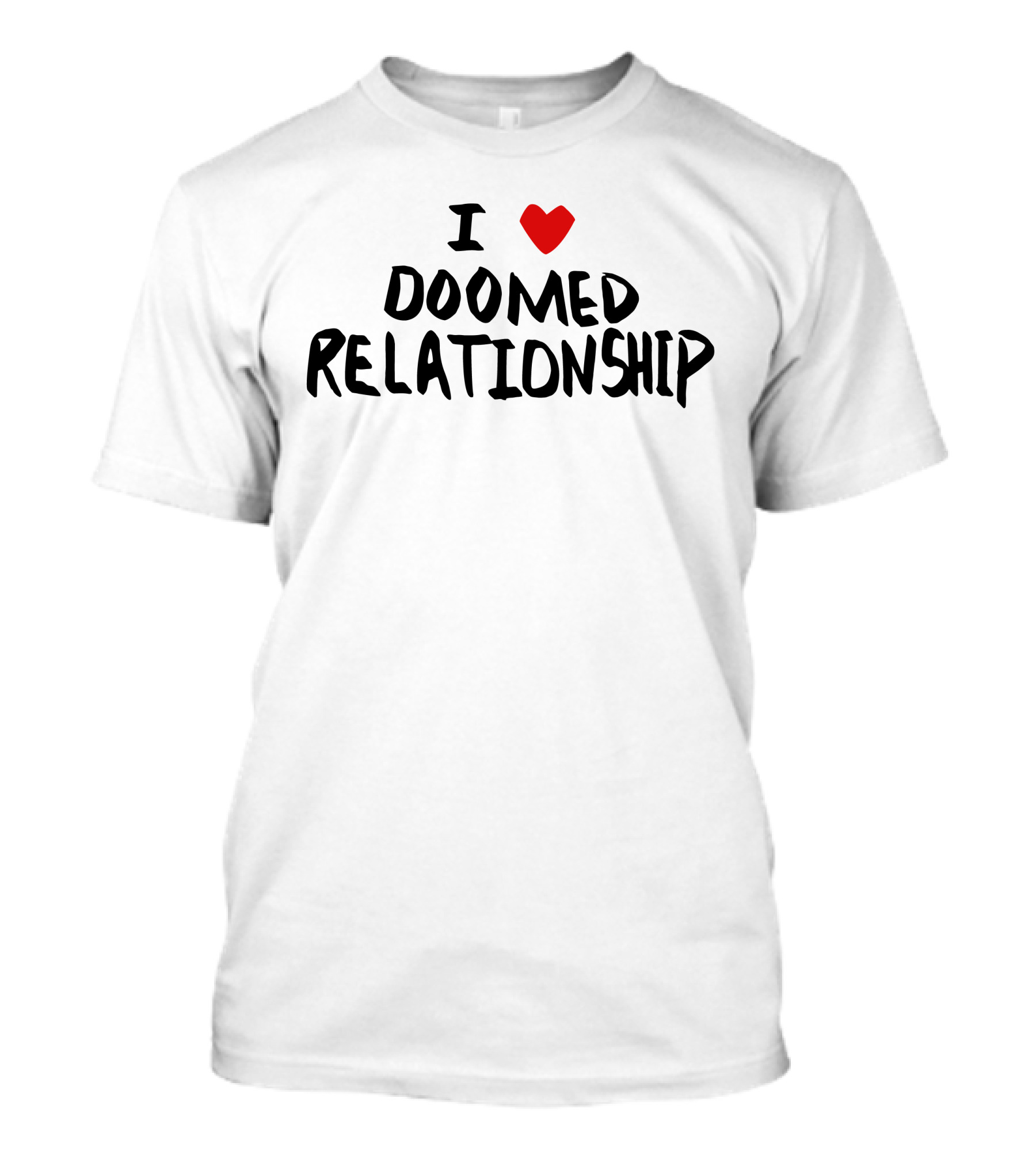 I Love Doomed Relationship Iconic Heart T-Shirt