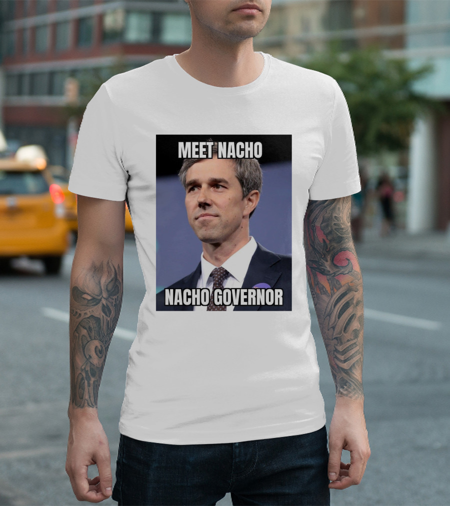 Meet Nacho Nacho Governor Meme Image T-Shirt