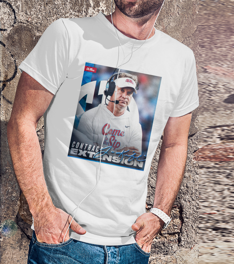 Ole Miss Come To The Sip Contract Extension T-Shirt