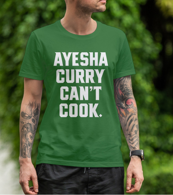 Ayesha Curry Can't Cook T-Shirt