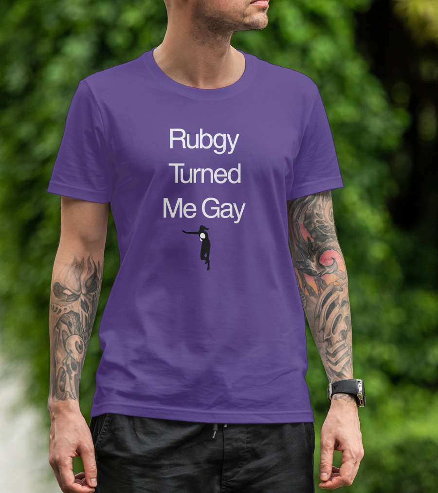 Rubgy Turned Me Gay T-Shirt