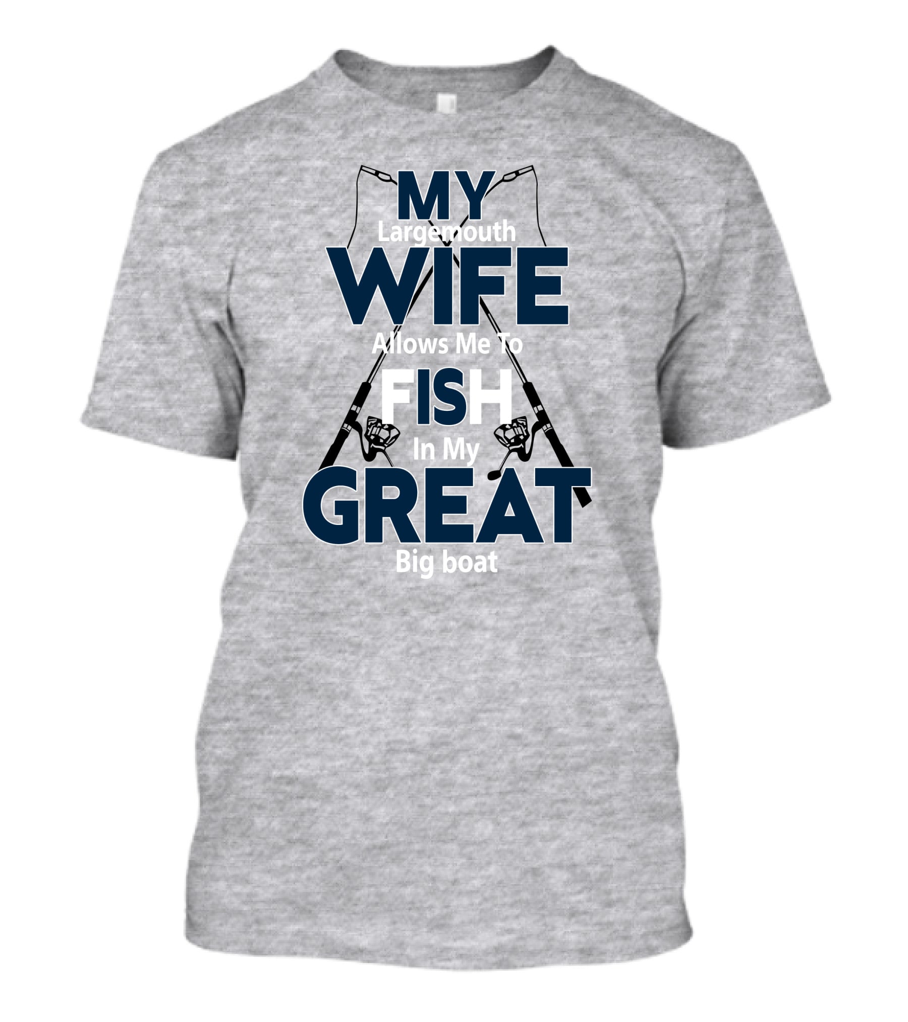 MY Largemouth WIFE Allows Me To FISH In My GREAT Big Boat T-Shirt