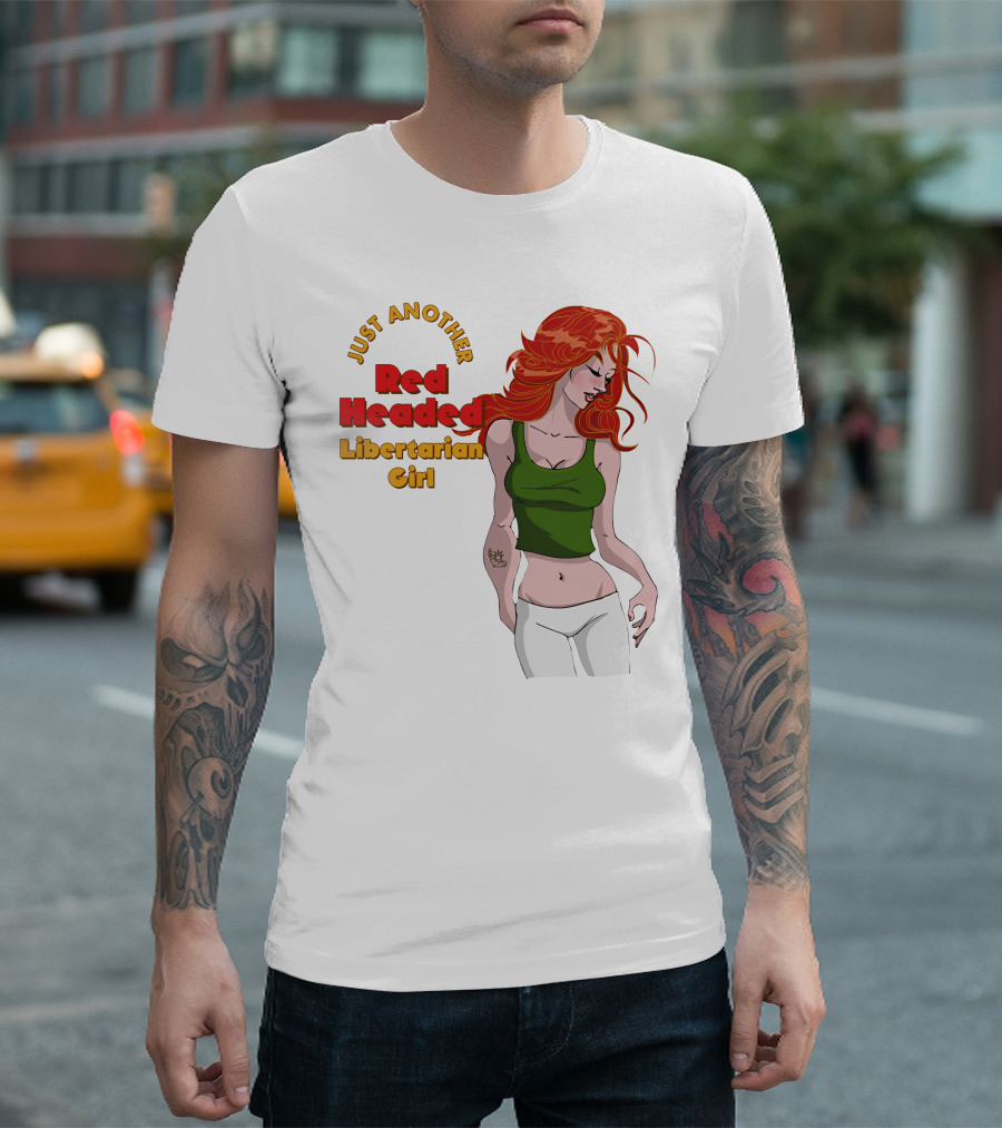 Just Another Red Headed Libertarian Girl T-Shirt
