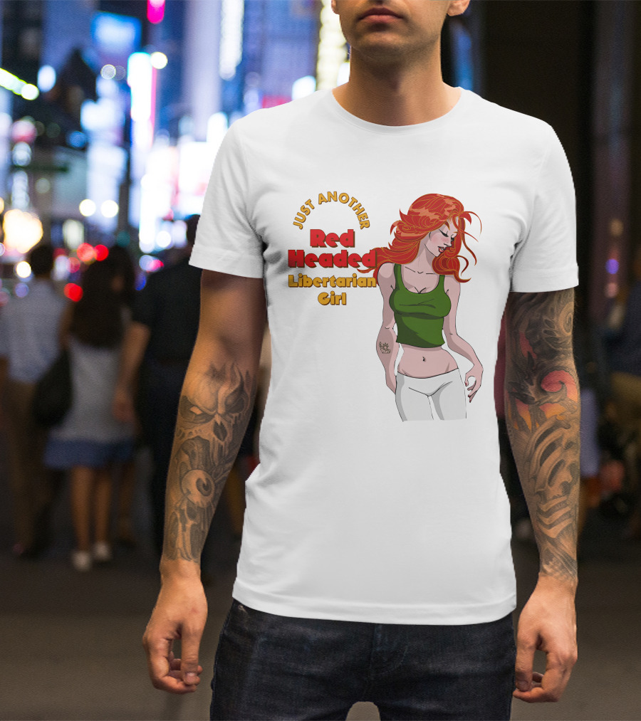 Just Another Red Headed Libertarian Girl T-Shirt