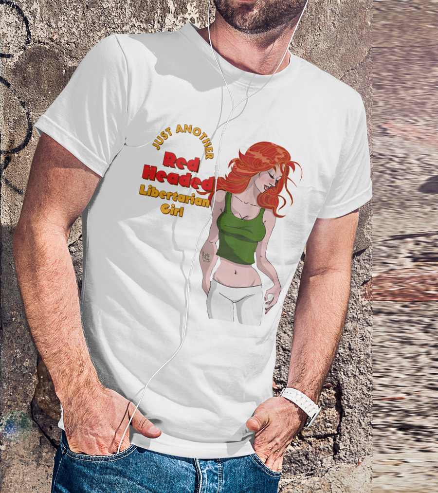 Just Another Red Headed Libertarian Girl T-Shirt