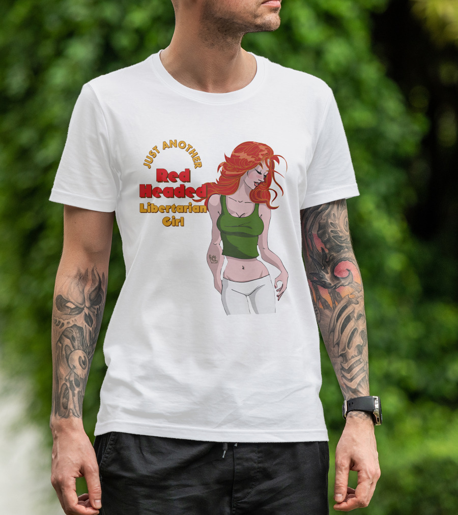 Just Another Red Headed Libertarian Girl T-Shirt