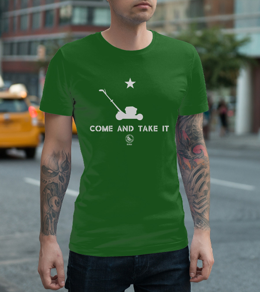 Come And Take It Lawn Mower Star Outkick T-Shirt
