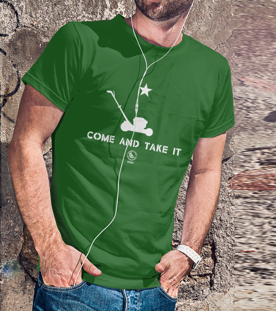Come And Take It Lawn Mower Star Outkick T-Shirt