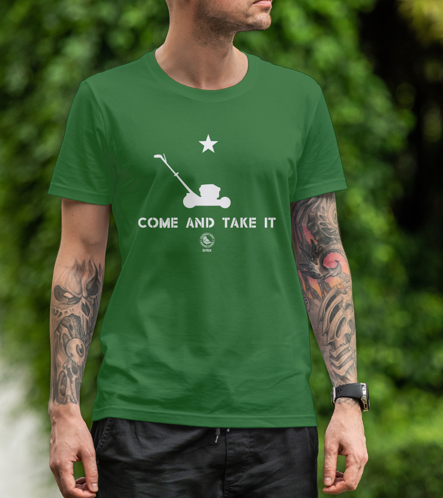 Come And Take It Lawn Mower Star Outkick T-Shirt