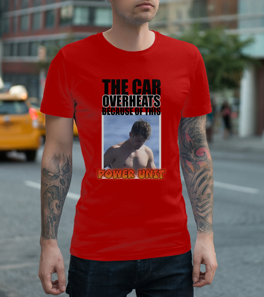 The Car Overheats Because of This Power Unit T-Shirt