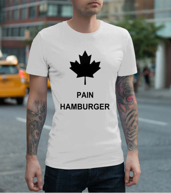 Pain Hamburger Maple Leaf T-Shirt