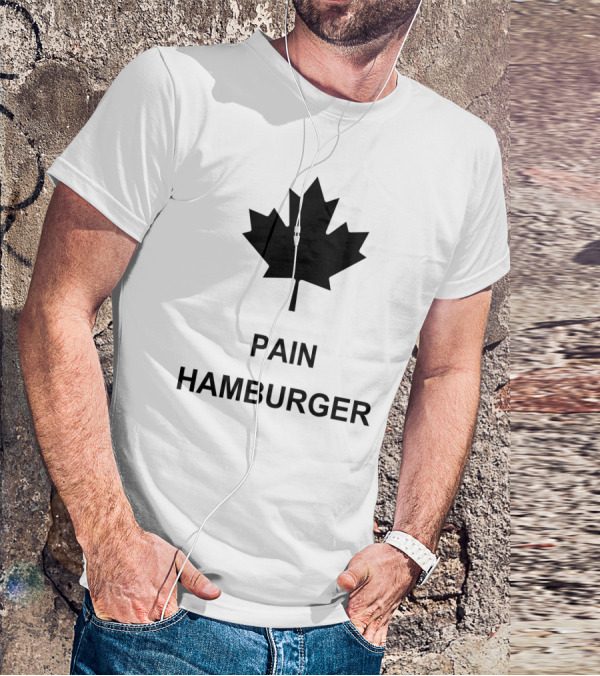 Pain Hamburger Maple Leaf T-Shirt