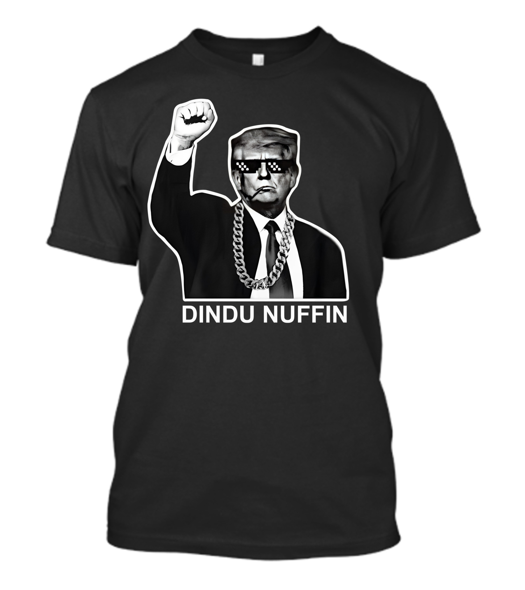 Trump Dindu Nuffin Thug Life Sunglasses Chain Raised Fist T-Shirt