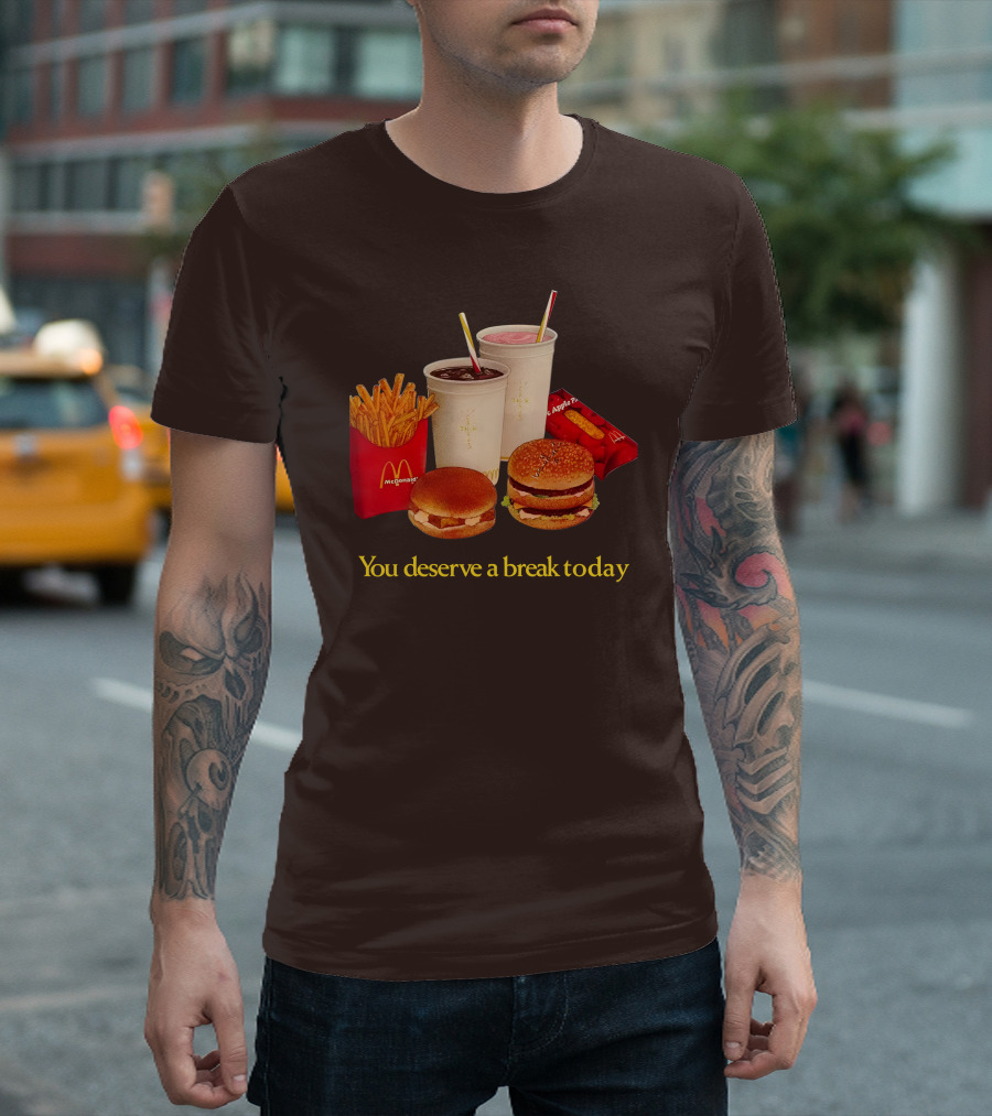 McDonald's You Deserve A Break Today Fries Burgers Drinks T-Shirt
