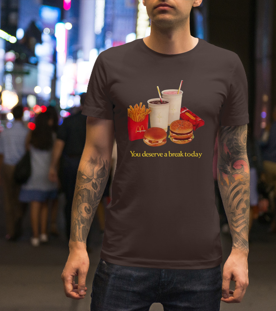 McDonald's You Deserve A Break Today Fries Burgers Drinks T-Shirt