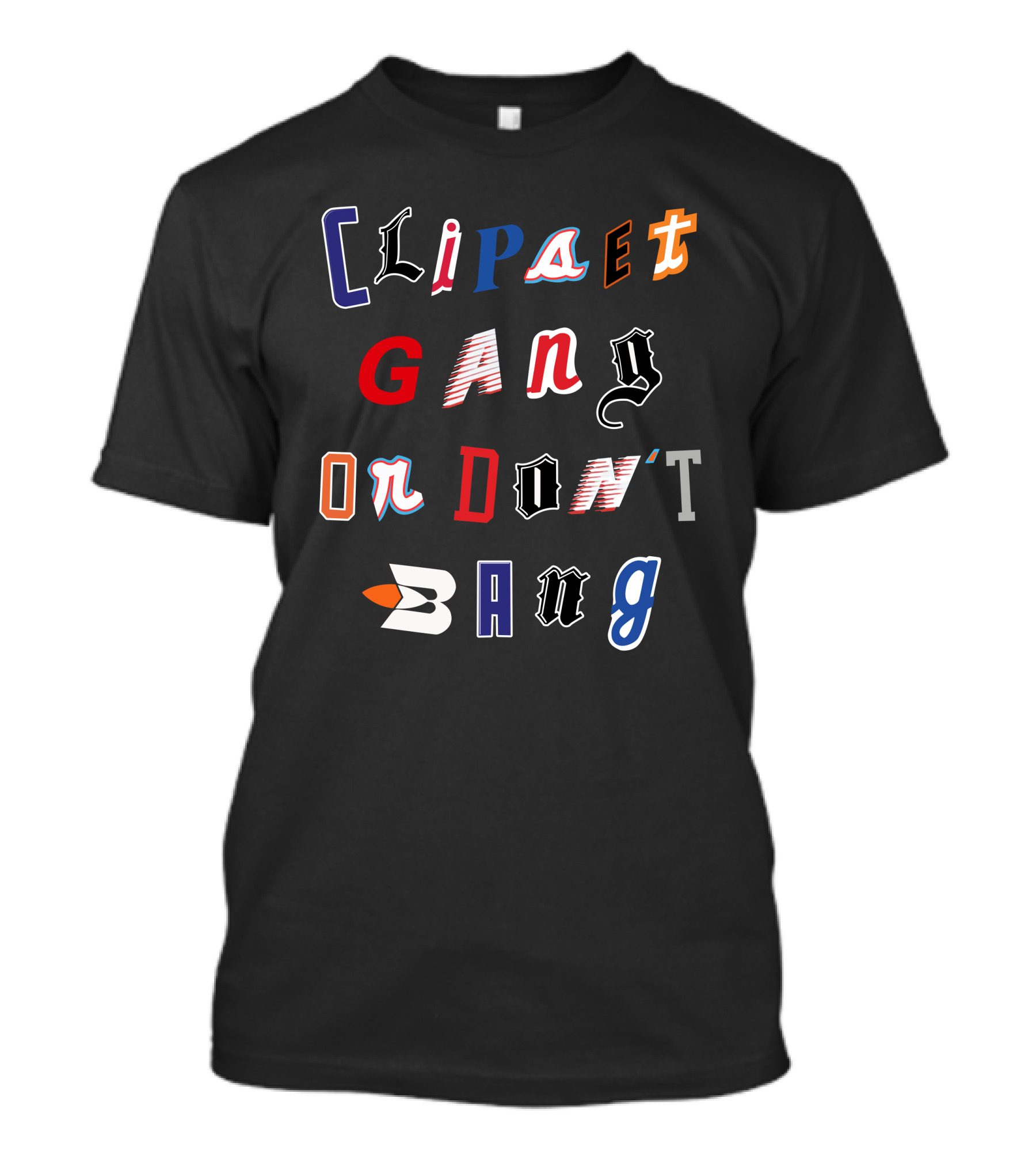 Clips Gang Or Don't Bang T-Shirt