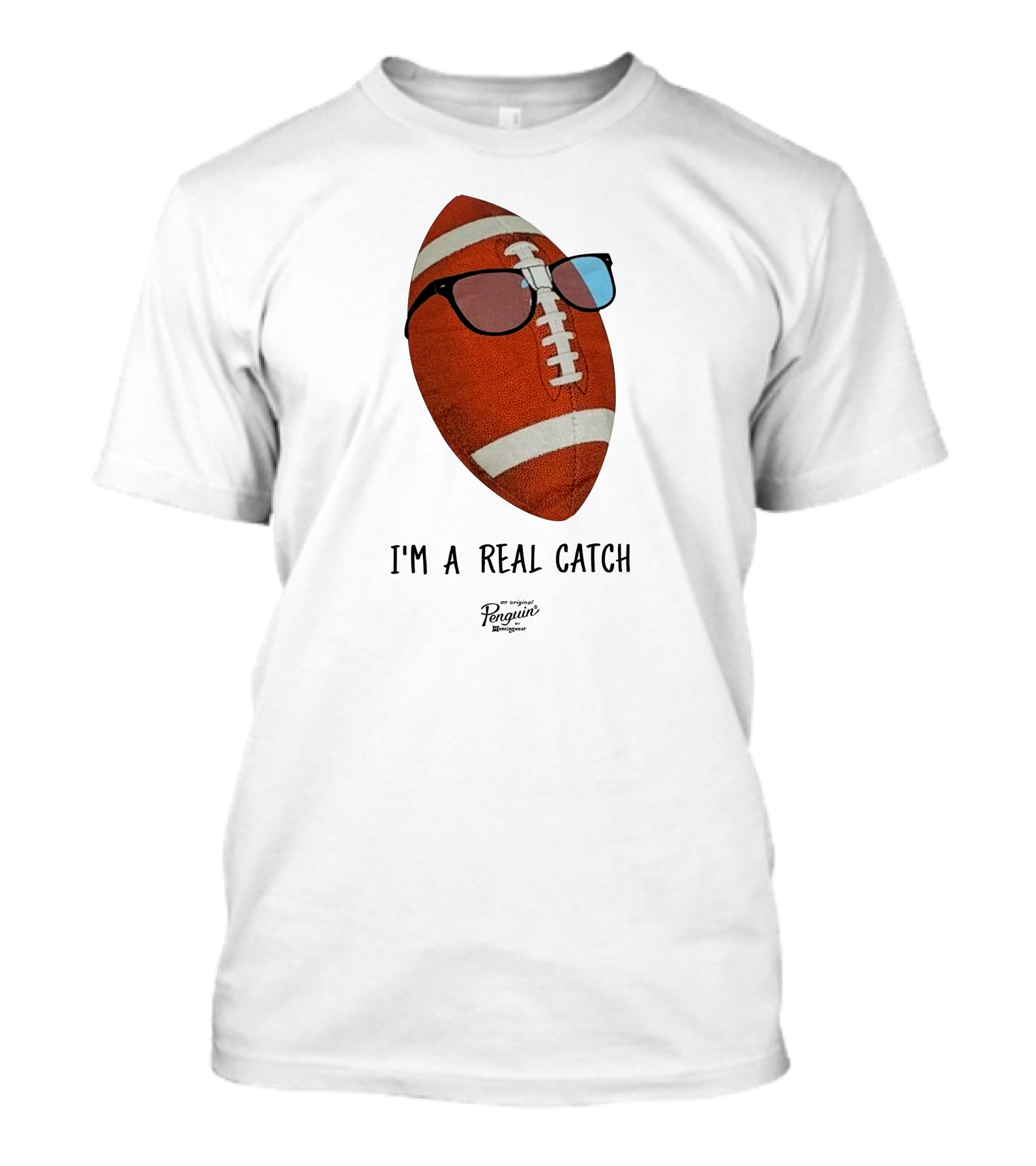 I'm A Real Catch Football Wearing Sunglasses Penguin Books T-Shirt