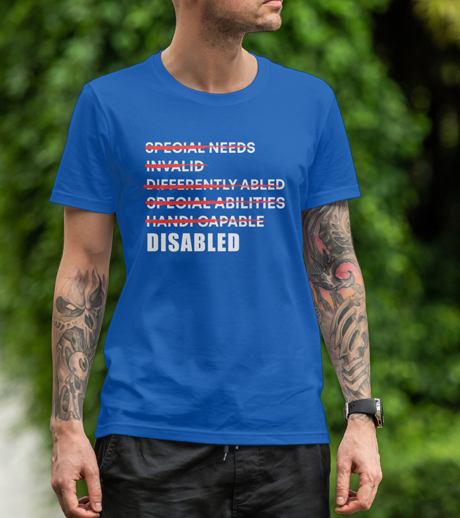 Special Needs Invalid Differently Abled Special Abilities Handicappable Disabled T-Shirt
