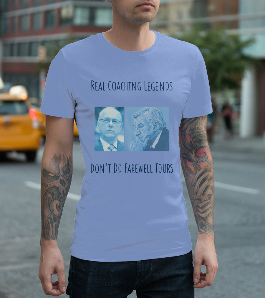 Real Coaching Legends Don't Do Farewell Tours T-Shirt