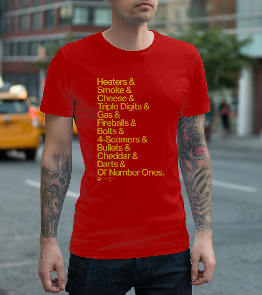 Heaters Smoke Cheese Triple Digits Gas Fireballs Bolts 4-Seamers Bullets Cheddar Darts Ol’ Number Ones Rotowear Fastball Nicknames T-Shirt