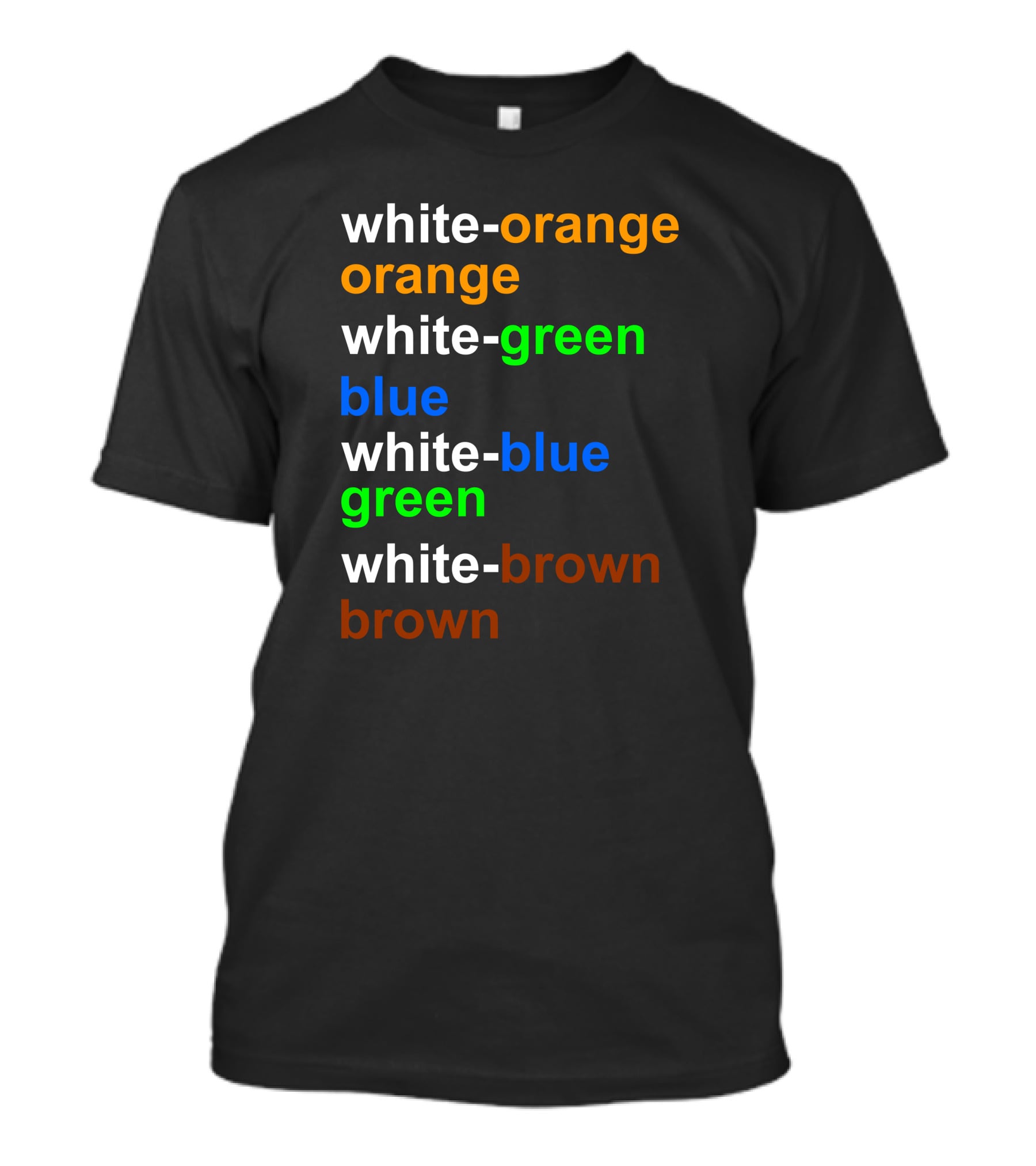 White-orange Orange White-green Blue White-blue Green White-brown Brown T-Shirt