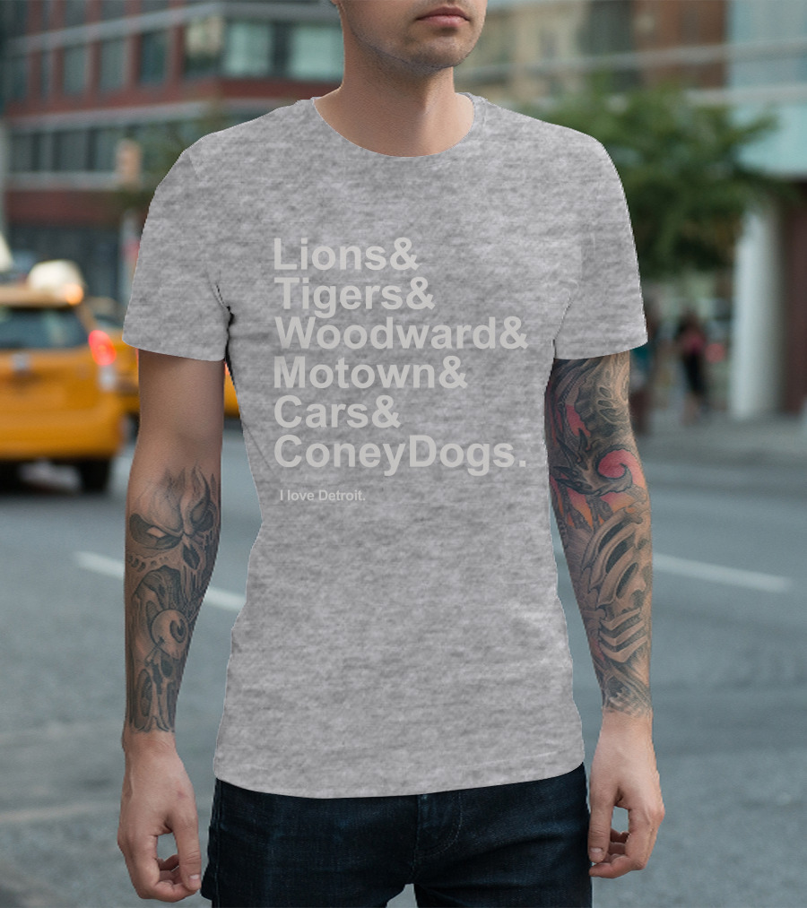 Lions Tigers Woodward Motown Cars Coney Dogs I Love Detroit T-Shirt