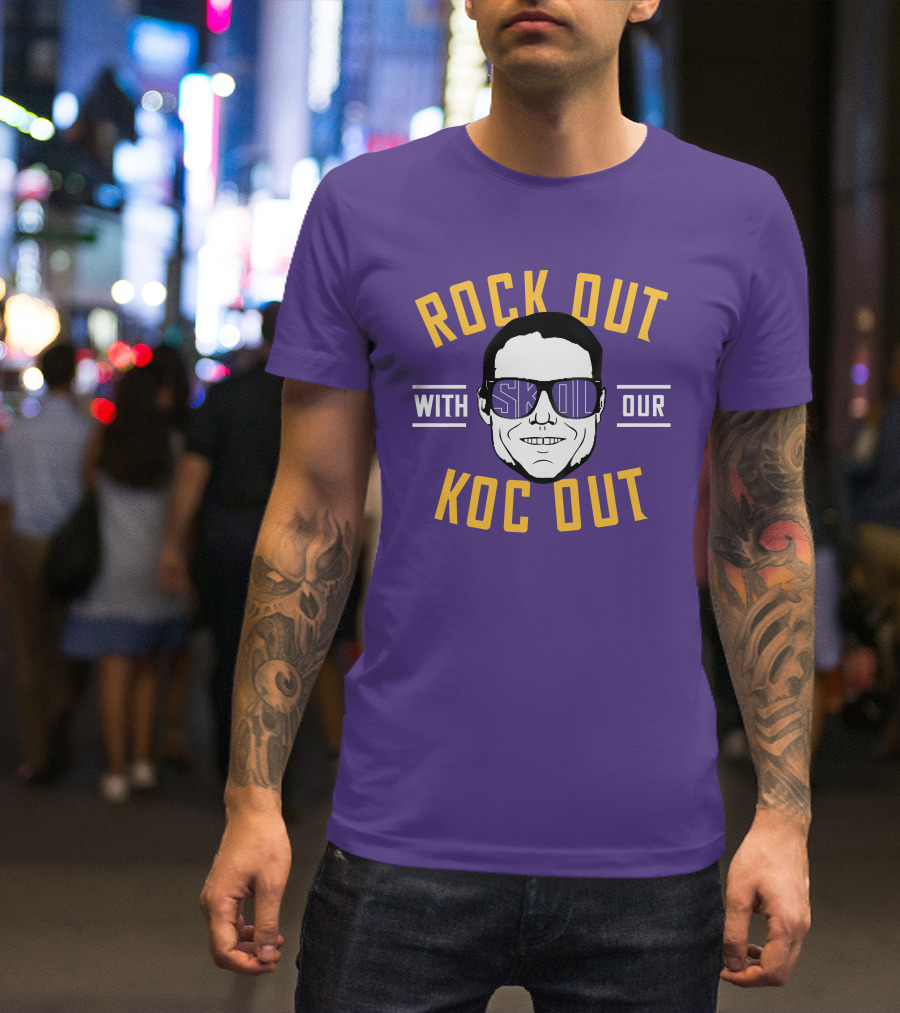 ROCK OUT WITH SKOL OUR KOC OUT T-Shirt