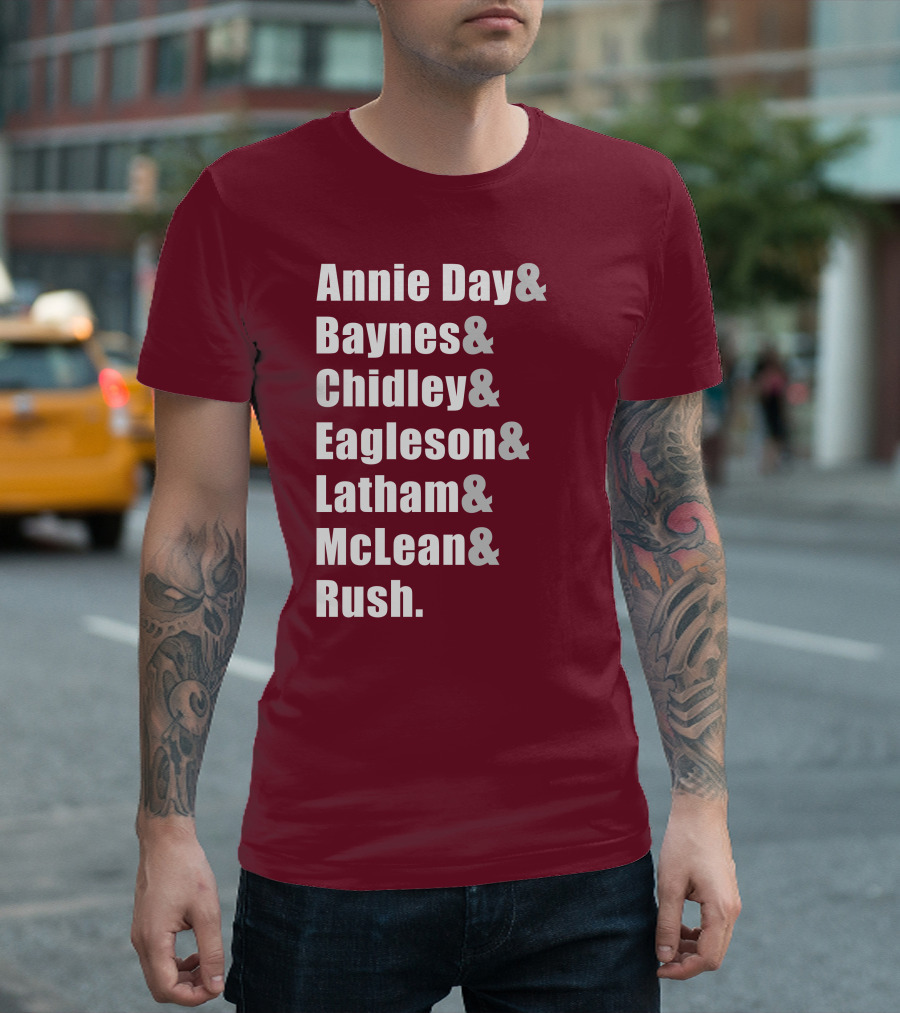 Annie Day Baynes Chidley Eagleson Latham McLean Rush Names List T-Shirt