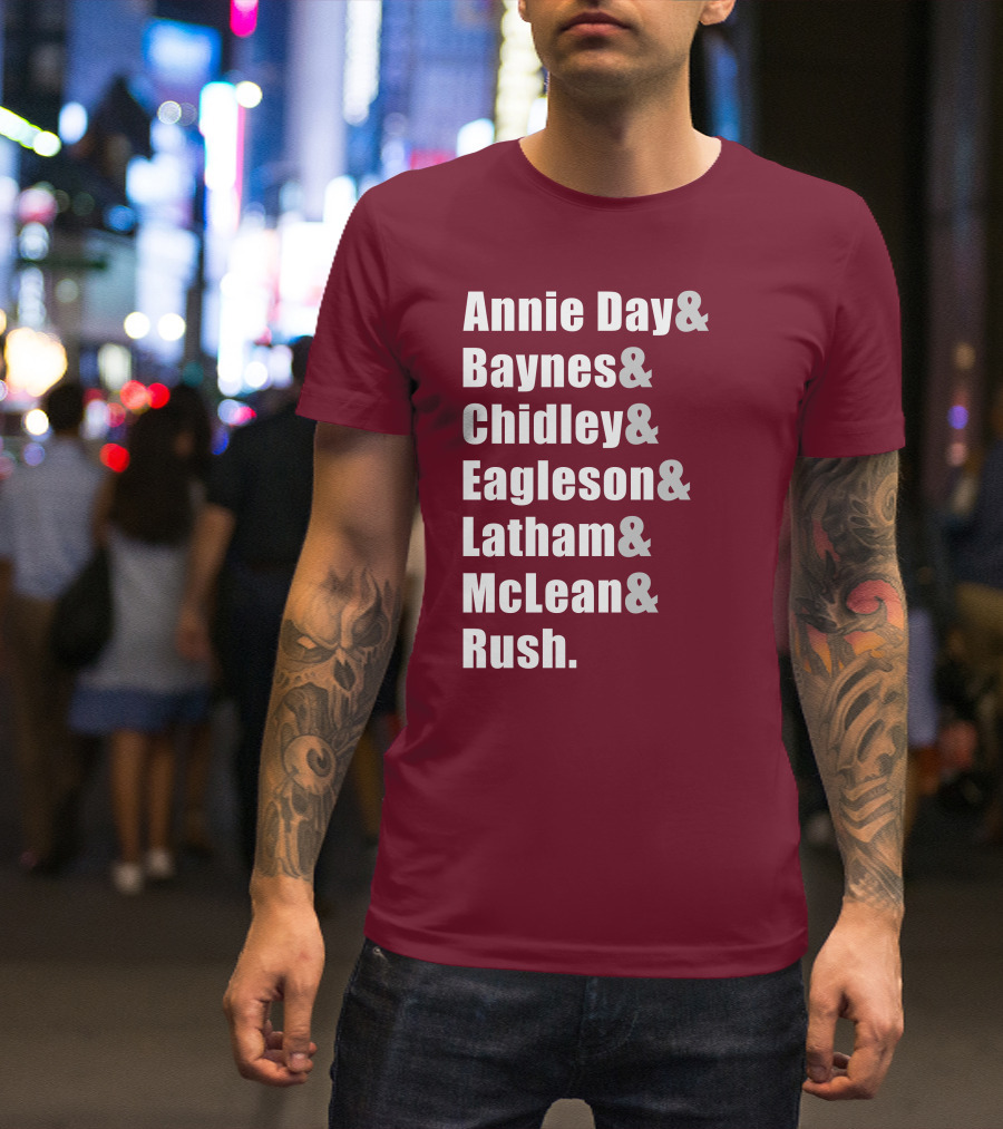 Annie Day Baynes Chidley Eagleson Latham McLean Rush Names List T-Shirt