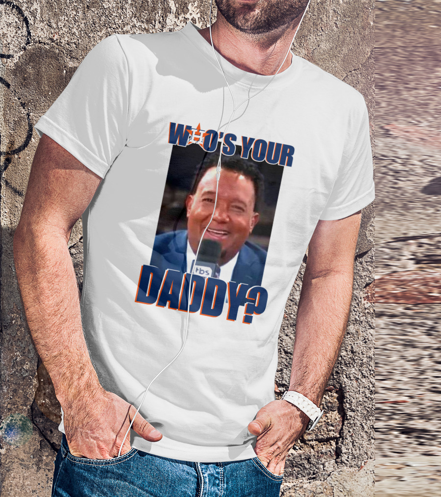 Who's Your Daddy Astros Pedro Martínez T-Shirt