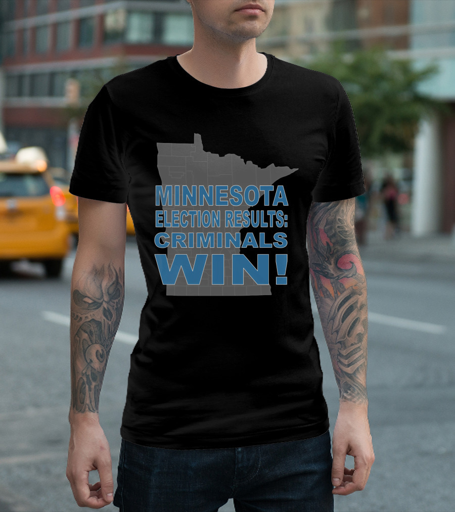 Minnesota Election Results: Criminals Win Map Outline T-Shirt