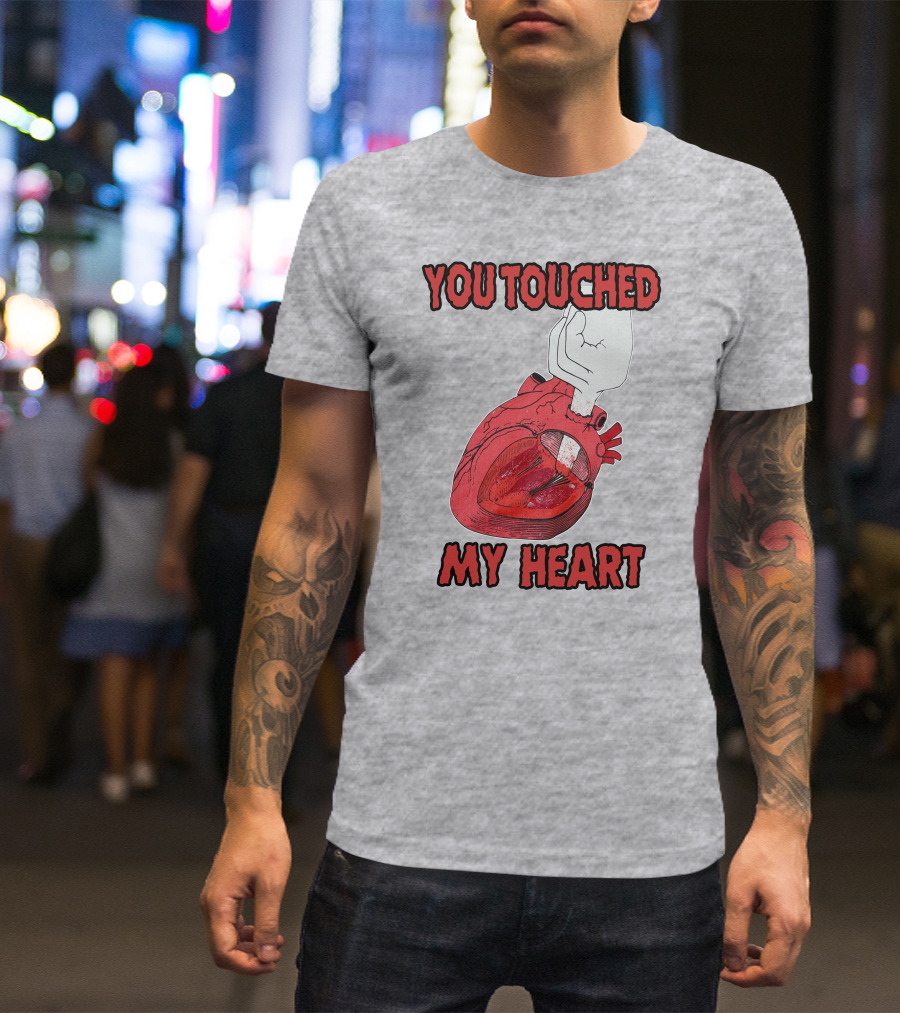 You Touched My Heart Hand Holding Anatomical Heart T-Shirt