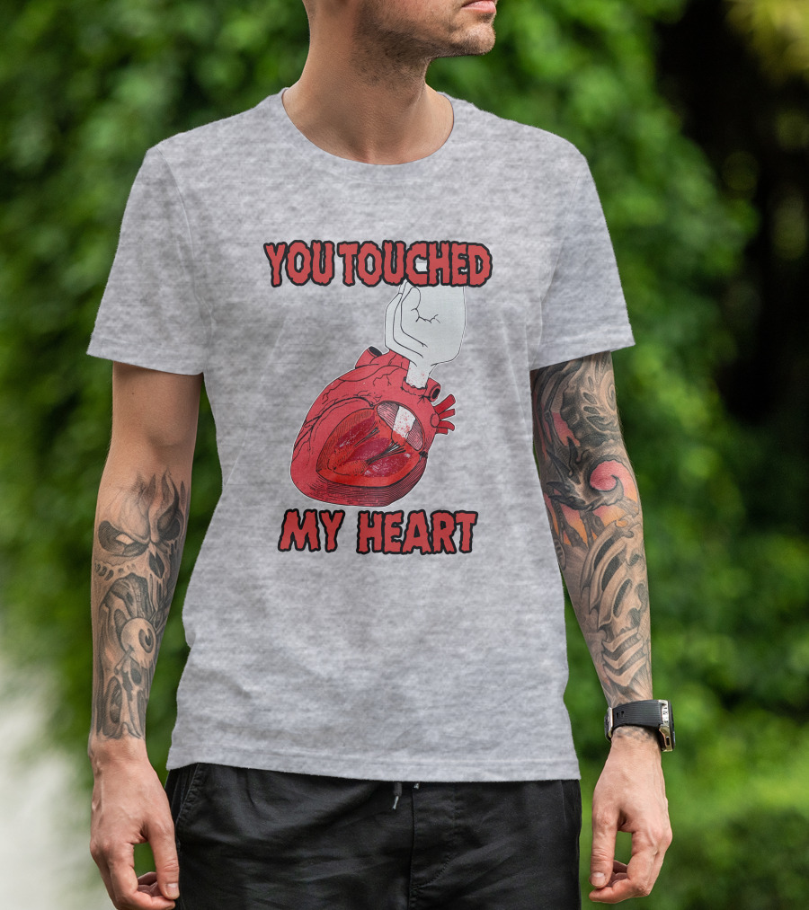 You Touched My Heart Hand Holding Anatomical Heart T-Shirt