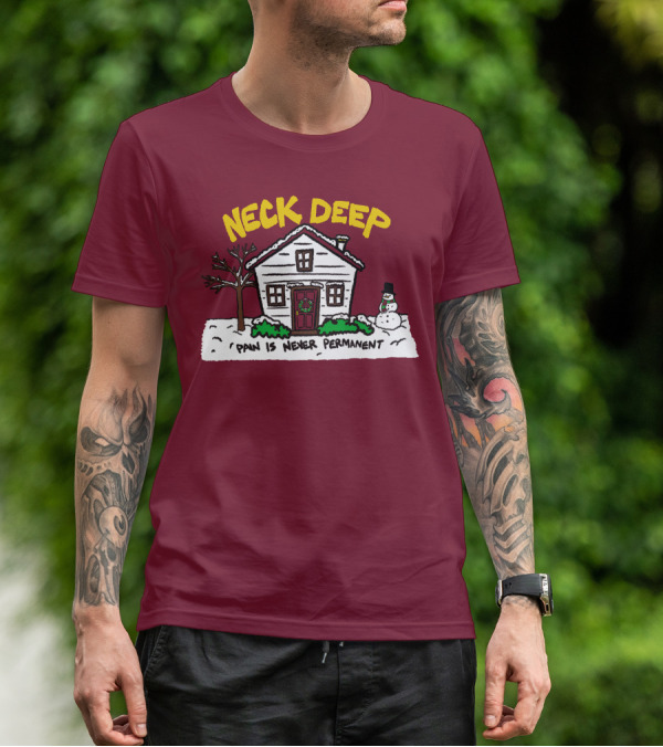 Neck Deep Pain Is Never Permanent House Snowman T-Shirt