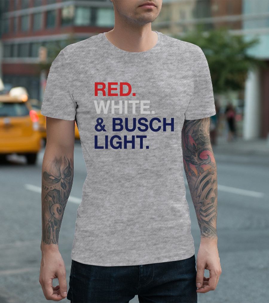 Red White And Busch Light Bold Patriotic T-Shirt