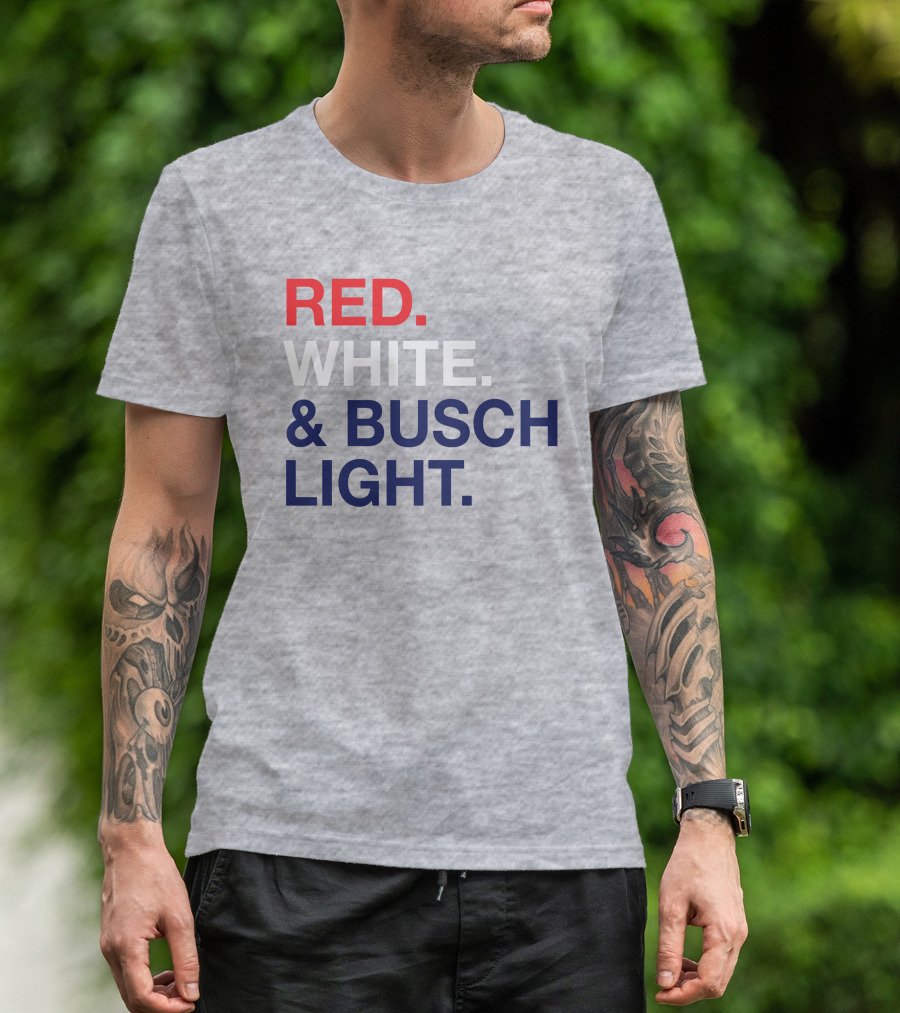 Red White And Busch Light Bold Patriotic T-Shirt