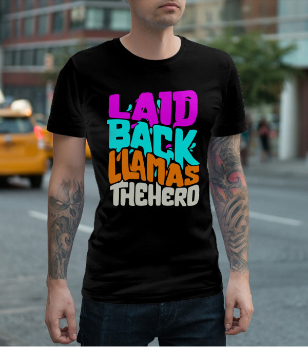 Laid Back Llamas The Herd Vibrant Typography T-Shirt