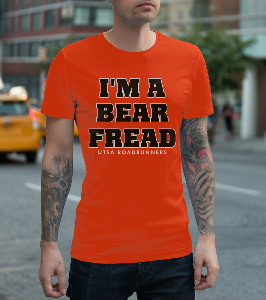 I'm A Bear Fread UTSA Roadrunners T-Shirt