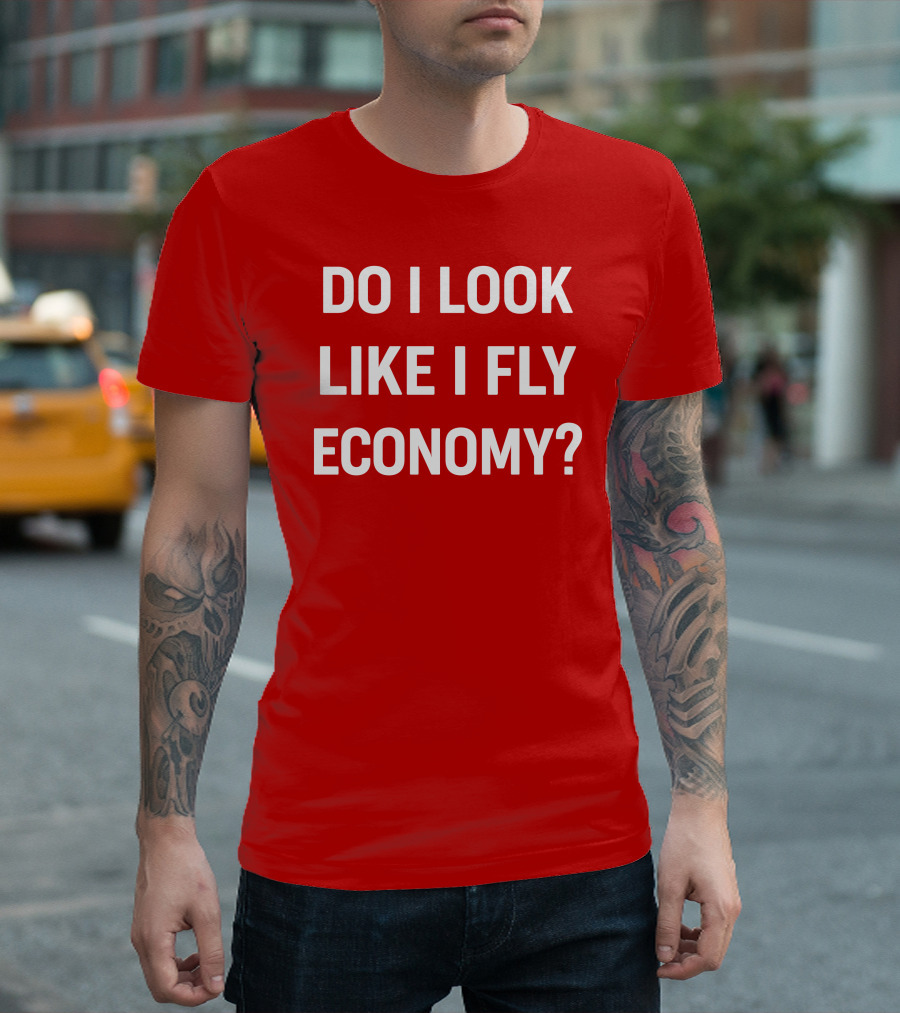 Do I Look Like I Fly Economy Red T-Shirt