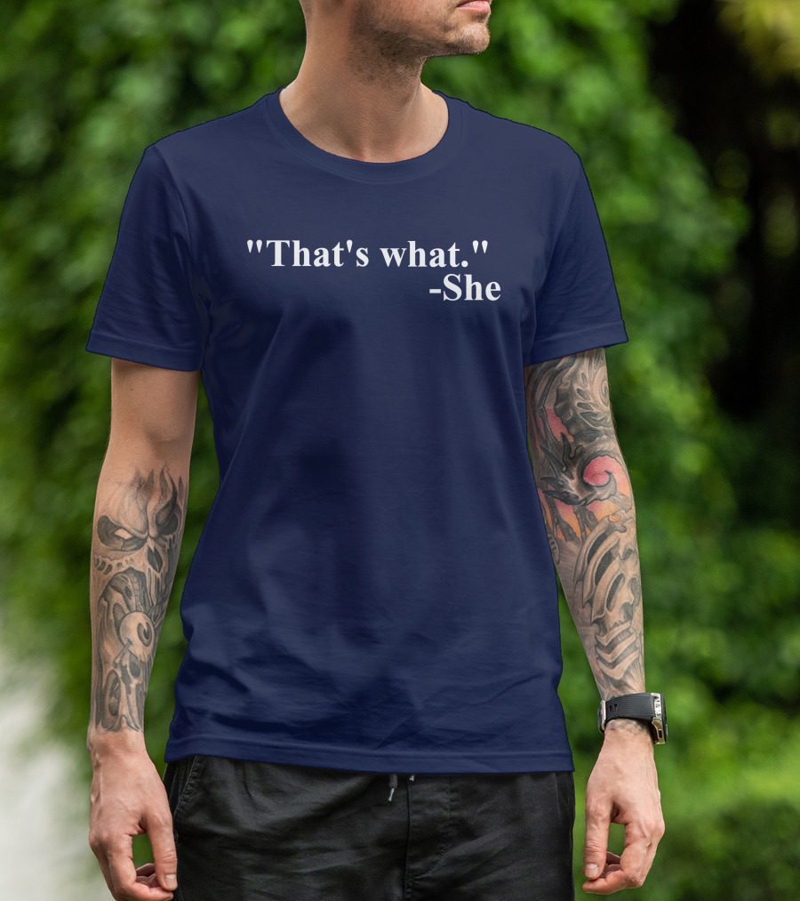 Mike Madrid That's What She T-Shirt