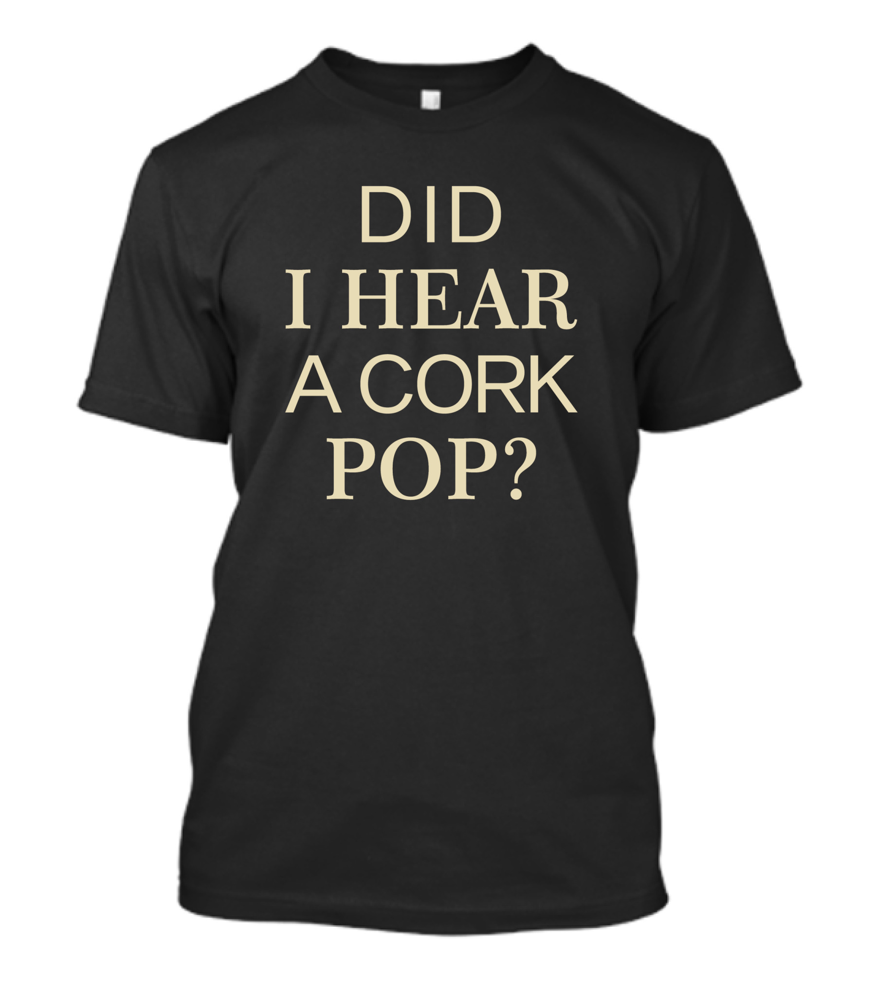 Gina Kirschenheiter Did I Hear A Cork Pop Classic T-Shirt