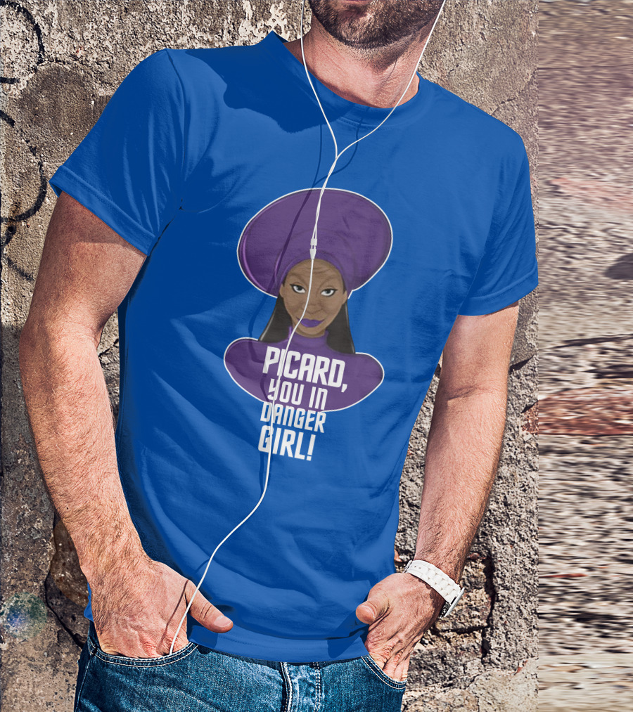 Picard You In Danger Girl T-Shirt