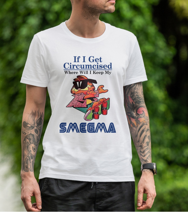 If I Get Circumcised Where Will I Keep My Smegma Cool Cat On Skateboard T-Shirt