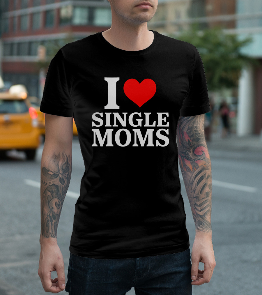 I Love Single Moms Terror Luca Dubs.Co T-Shirt