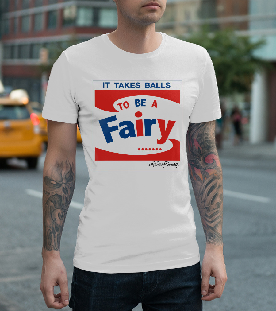 IT TAKES BALLS TO BE A FAIRY Adrian Shaughnessy Groovy Red and Blue T-Shirt
