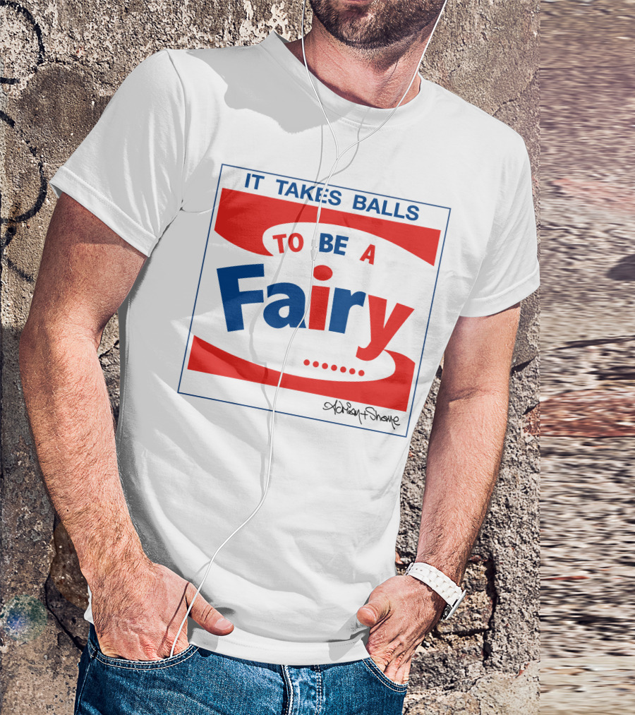IT TAKES BALLS TO BE A FAIRY Adrian Shaughnessy Groovy Red And Blue T-Shirt